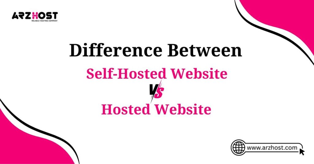 difference between self hosted website vs. hosted website