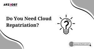 do you need cloud repatriation