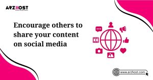 encourage others to share your content on social media