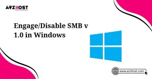 engage or disable smb v 1.0 in window