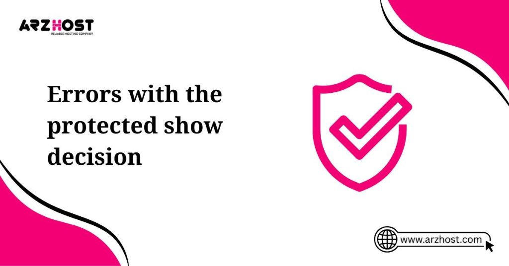 errors with the protected show decision