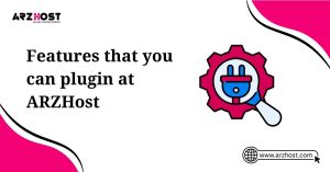 features that you can plugin at arzhost