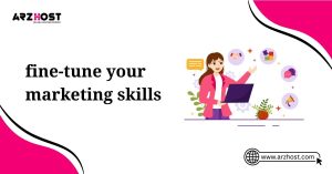 fine tune your merketing skills