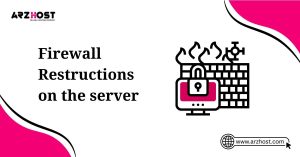 firewall restructions on the server