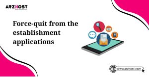 force quit from the establishment applications