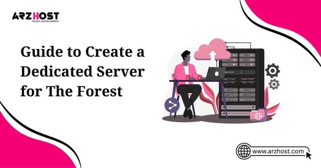 guide to create a dedicated server for the forest