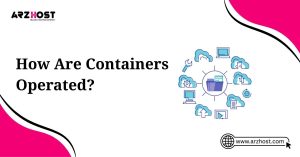 how are containers operated