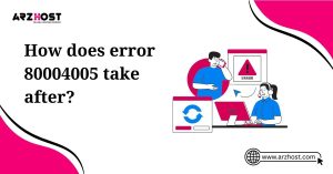 how does error 80004005 take after