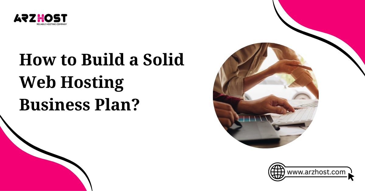 how to build a solid web hosting business plan