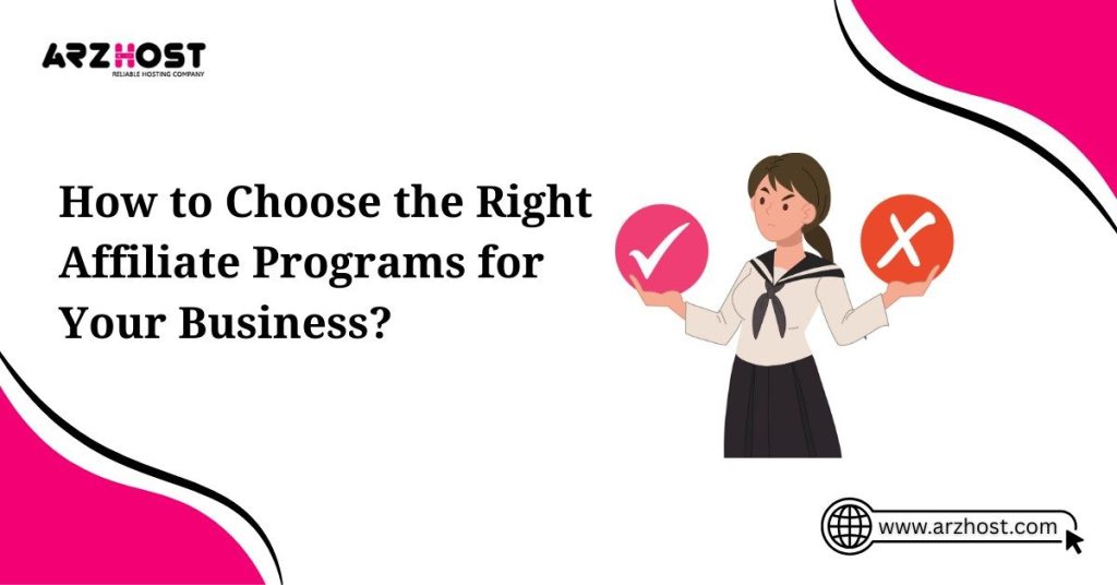 how to choose the right affiliate program for your business