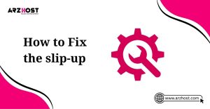 how to fix the slip up