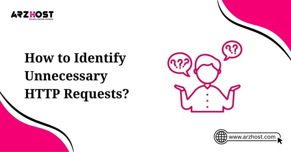 how to identify unnecessary http requests