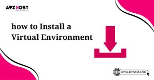 how to install a virtual environemt