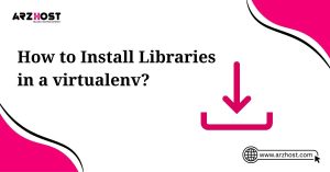 how to install libraries in a virtuaenv