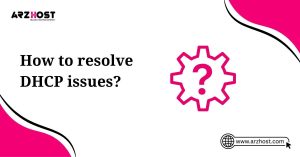 how to resolve dhcp issues