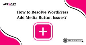 how to resolve wordpress add media button issues