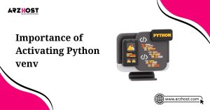 important of activating python venv