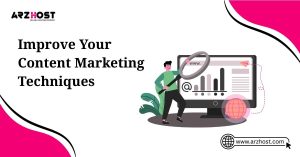improve your content marketing techniques