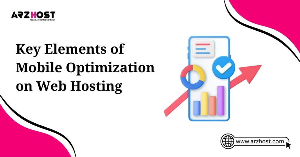 key elements of mobile optimization on web hosting