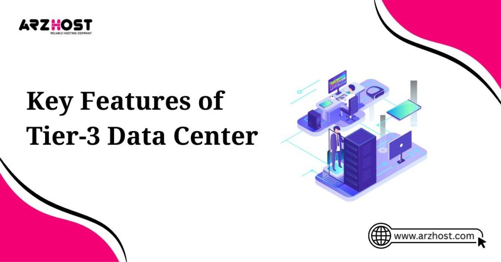key features of tier 3 data center