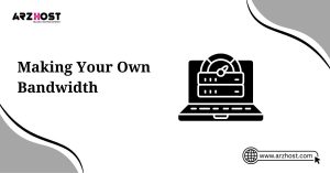 making your won bandwidth