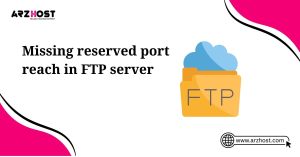 missing reserved port reach in ftp server