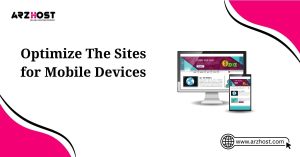 optimize the sites for mobile devices