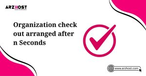 organization check out arranged after n seconds