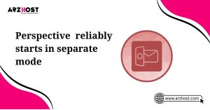perspective reliably starts in separating mode