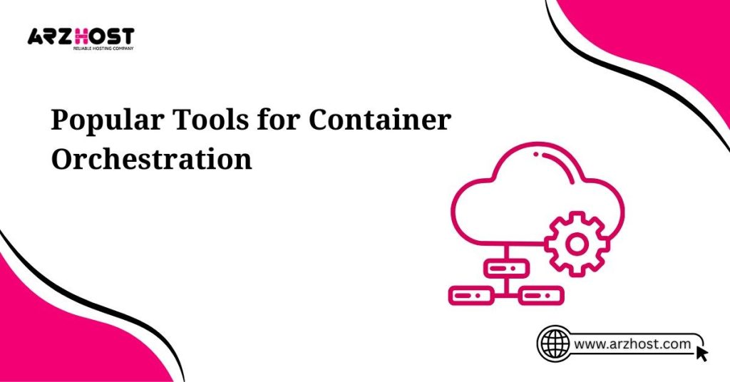 popular tools for container orchestration