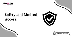 safety and limited access