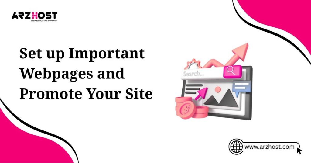 set up important webpages and promote your site
