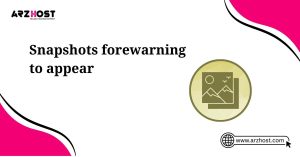 snapshots forewarning to appear