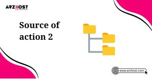 source of action 2