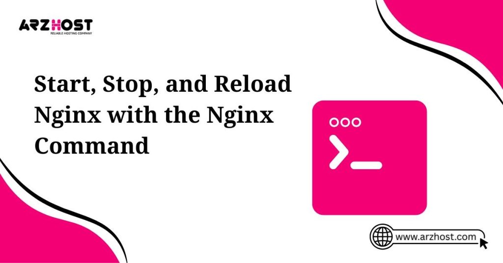 start stop and reload nginx with the nginx command
