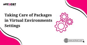 taking care of packages in virutal environements settings