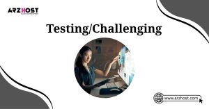 testing challenging