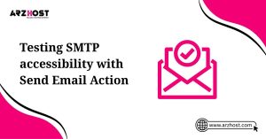 testing smtp accessibility with send email action