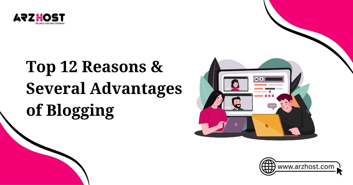 top 12 reasons and several advantages of blogging