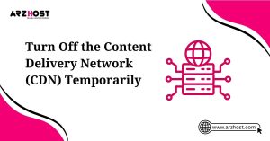 turn off the content delivery network network cdn temporarily