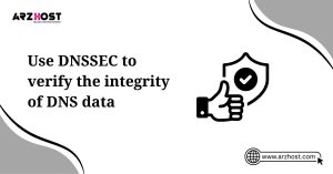 use dnssec to verify the integrity of dns data