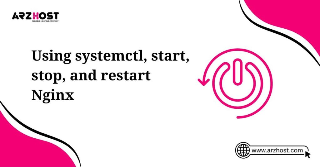 usign systemctl start stop and start nginx
