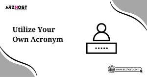 utilize your own acronym