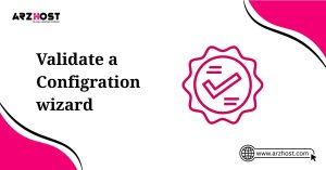 validate a configration wizard