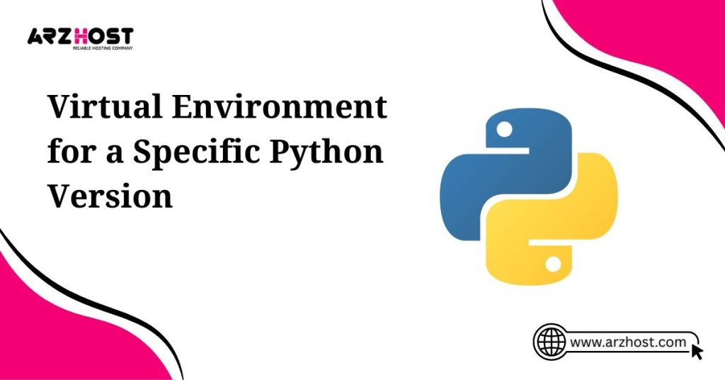 virtual environment for a specific python version
