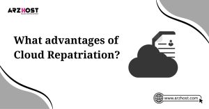 what advantages of cloud repatriation
