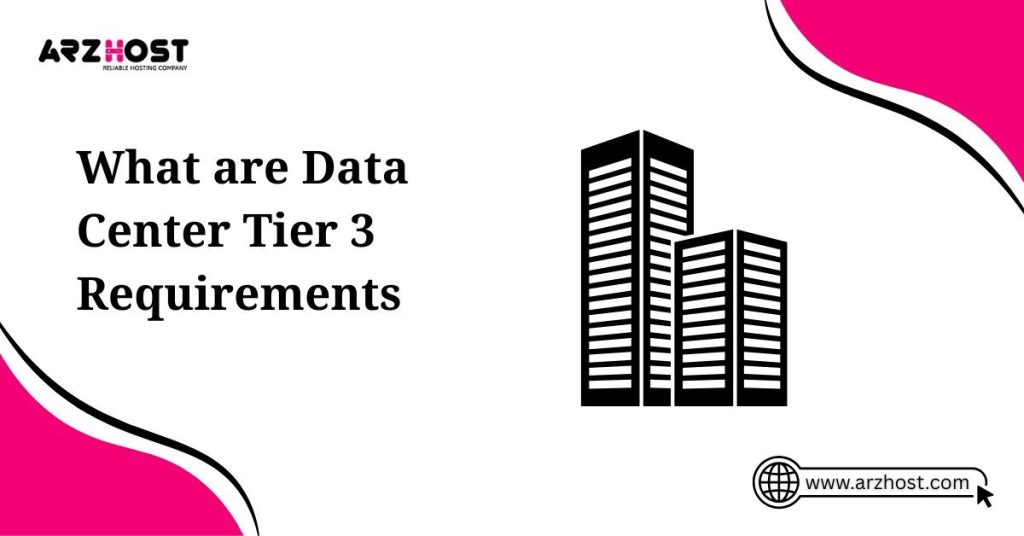 what are data center tier 3 requiremetns