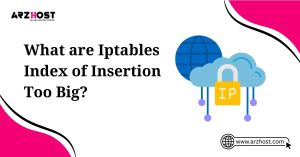 what are iptables index of insertion too big