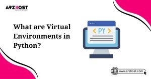 what are virtual environments in python