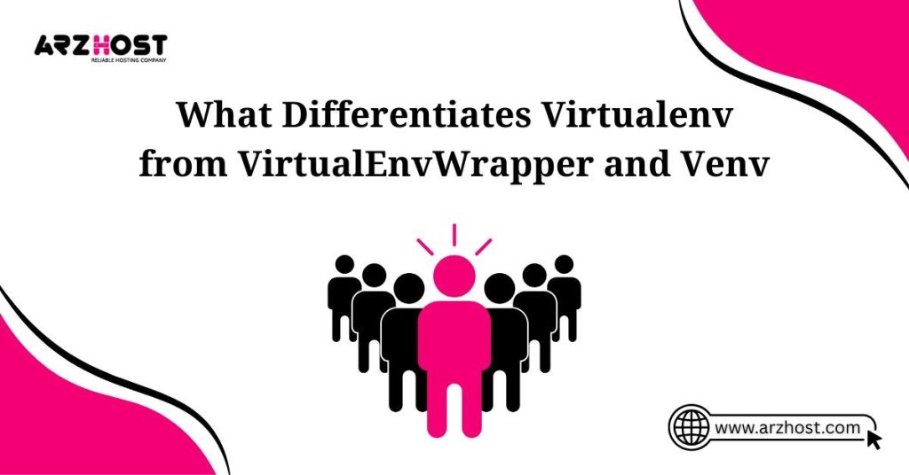 what differenctiates virtualenv from virtualenvwrapper and venv
